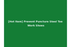 [Hot Item] Prevent Puncture Steel Toe Work Shoes