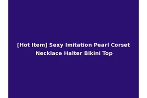 [Hot Item] Sexy Imitation Pearl Corset Necklace Halter Bikini Top