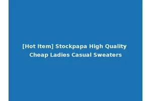 [Hot Item] Stockpapa High Quality Cheap Ladies Casual Sweaters