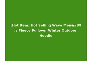 [Hot Item] Hot Selling Wave Men's Fleece Pullover Winter Outdoor Hoodie
