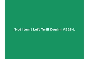 [Hot Item] Left Twill Denim #523-L