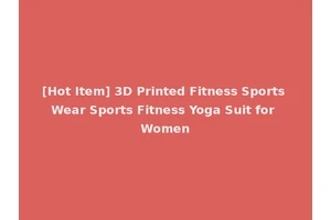 [Hot Item] 3D Printed Fitness Sports Wear Sports Fitness Yoga Suit for Women