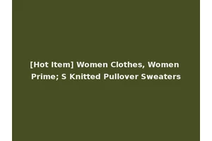 [Hot Item] Women Clothes, Women Prime; S Knitted Pullover Sweaters