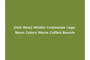 [Hot Item] Winter Customize Logo Neon Colors Warm Cuffed Beanie