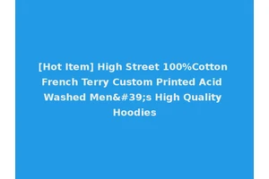 [Hot Item] High Street 100%Cotton French Terry Custom Printed Acid Washed Men's High Quality Hoodies