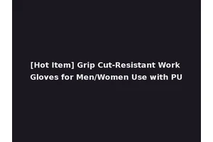 [Hot Item] Grip Cut-Resistant Work Gloves for Men/Women Use with PU