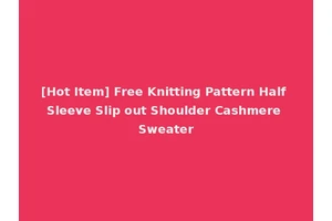 [Hot Item] Free Knitting Pattern Half Sleeve Slip out Shoulder Cashmere Sweater