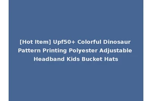 [Hot Item] Upf50+ Colorful Dinosaur Pattern Printing Polyester Adjustable Headband Kids Bucket Hats