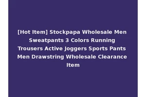 [Hot Item] Stockpapa Wholesale Men Sweatpants 3 Colors Running Trousers Active Joggers Sports Pants Men Drawstring Wholesale Clearance Item
