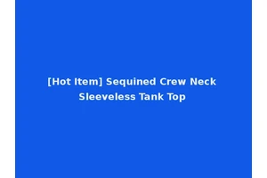 [Hot Item] Sequined Crew Neck Sleeveless Tank Top