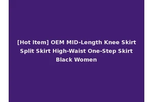 [Hot Item] OEM MID-Length Knee Skirt Split Skirt High-Waist One-Step Skirt Black Women