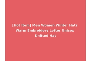 [Hot Item] Men Women Winter Hats Warm Embroidery Letter Unisex Knitted Hat