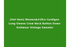 [Hot Item] Women's Cardigan Long Sleeve Crew Neck Button Down Knitwear Vintage Sweater