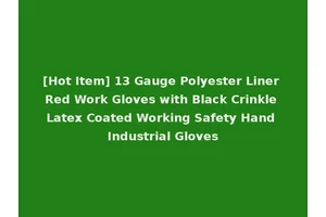 [Hot Item] 13 Gauge Polyester Liner Red Work Gloves with Black Crinkle Latex Coated Working Safety Hand Industrial Gloves