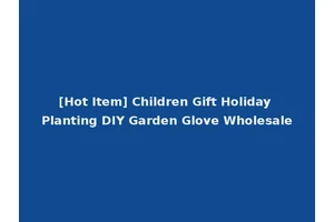 [Hot Item] Children Gift Holiday Planting DIY Garden Glove Wholesale