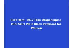 [Hot Item] 2017 Free Dropshipping Mini Skirt Plain Black Petticoat for Women