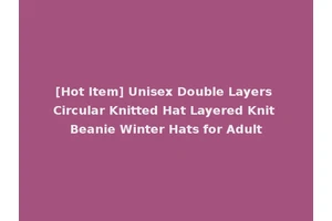 [Hot Item] Unisex Double Layers Circular Knitted Hat Layered Knit Beanie Winter Hats for Adult