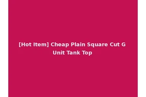 [Hot Item] Cheap Plain Square Cut G Unit Tank Top