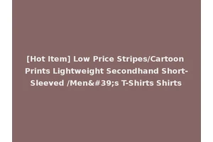 [Hot Item] Low Price Stripes/Cartoon Prints Lightweight Secondhand Short-Sleeved /Men's T-Shirts Shirts