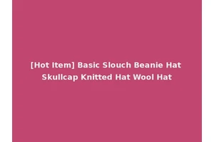 [Hot Item] Basic Slouch Beanie Hat Skullcap Knitted Hat Wool Hat