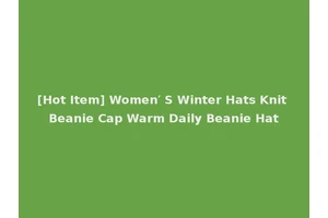 [Hot Item] Women′ S Winter Hats Knit Beanie Cap Warm Daily Beanie Hat