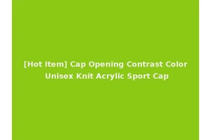 [Hot Item] Cap Opening Contrast Color Unisex Knit Acrylic Sport Cap