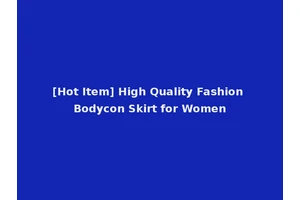 [Hot Item] High Quality Fashion Bodycon Skirt for Women