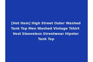 [Hot Item] High Street Outer Washed Tank Top Men Washed Vintage Tshirt Vest Sleeveless Streetwear Hipster Tank Top