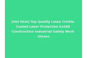 [Hot Item] Top Quality Latex Crinkle Coated Labor Protective En388 Construction Industrial Safety Work Gloves