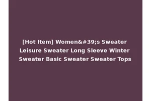 [Hot Item] Women's Sweater Leisure Sweater Long Sleeve Winter Sweater Basic Sweater Sweater Tops