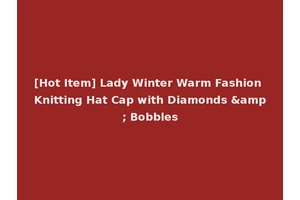 [Hot Item] Lady Winter Warm Fashion Knitting Hat Cap with Diamonds &amp; Bobbles