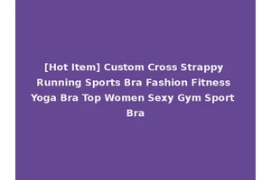 [Hot Item] Custom Cross Strappy Running Sports Bra Fashion Fitness Yoga Bra Top Women Sexy Gym Sport Bra