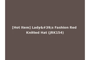 [Hot Item] Lady's Fashion Red Knitted Hat (JRK154)