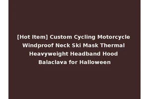 [Hot Item] Custom Cycling Motorcycle Windproof Neck Ski Mask Thermal Heavyweight Headband Hood Balaclava for Halloween