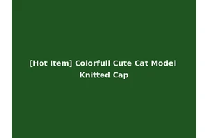 [Hot Item] Colorfull Cute Cat Model Knitted Cap