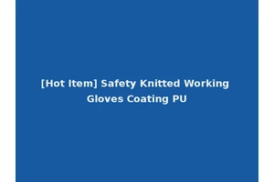 [Hot Item] Safety Knitted Working Gloves Coating PU