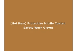 [Hot Item] Protective Nitrile Coated Safety Work Gloves
