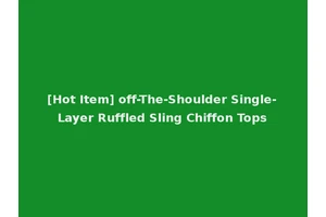 [Hot Item] off-The-Shoulder Single-Layer Ruffled Sling Chiffon Tops