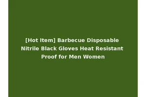 [Hot Item] Barbecue Disposable Nitrile Black Gloves Heat Resistant Proof for Men Women