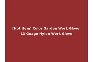 [Hot Item] Color Garden Work Glove 13 Guage Nylon Work Glove