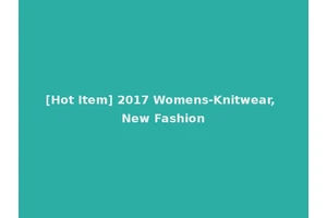 [Hot Item] 2017 Womens-Knitwear, New Fashion