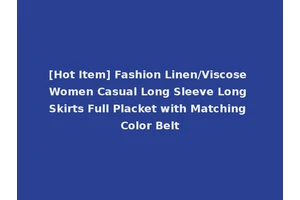 [Hot Item] Fashion Linen/Viscose Women Casual Long Sleeve Long Skirts Full Placket with Matching Color Belt
