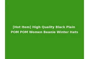 [Hot Item] High Quality Black Plain POM POM Women Beanie Winter Hats