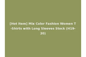 [Hot Item] Mix Color Fashion Women T-Shirts with Long Sleeves Stock (H19-20)