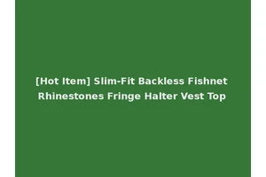 [Hot Item] Slim-Fit Backless Fishnet Rhinestones Fringe Halter Vest Top