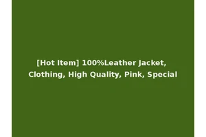 [Hot Item] 100%Leather Jacket, Clothing, High Quality, Pink, Special