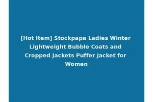[Hot Item] Stockpapa Ladies Winter Lightweight Bubble Coats and Cropped Jackets Puffer Jacket for Women