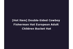 [Hot Item] Double-Sided Cowboy Fisherman Hat European Adult Children Bucket Hat