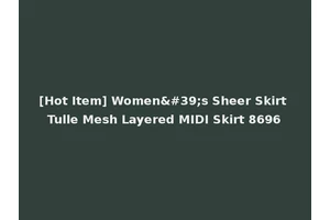 [Hot Item] Women's Sheer Skirt Tulle Mesh Layered MIDI Skirt 8696