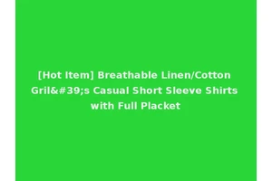 [Hot Item] Breathable Linen/Cotton Gril's Casual Short Sleeve Shirts with Full Placket